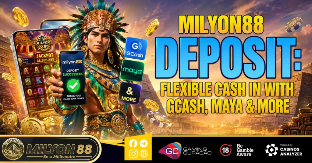 Milyon88 Deposit Flexible Cash In with GCash, Maya & More