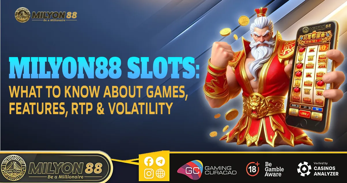 Milyon88 Slots What to Know About Games Features RTP and Volatility