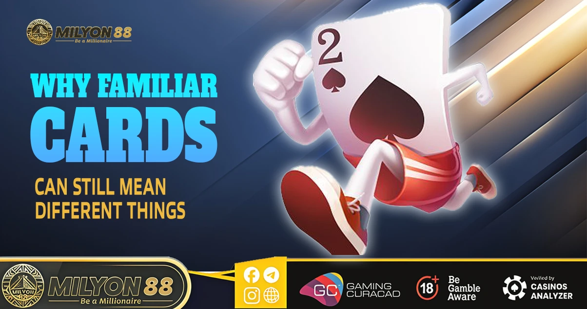 Why Familiar Cards Can Still Mean Different Things